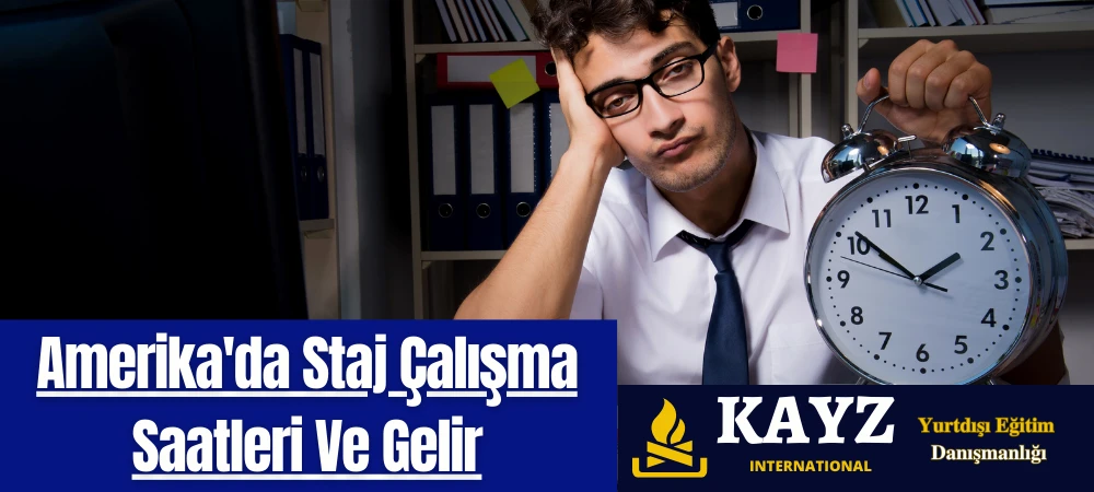 Amerika'da Staj Çalışma Saatleri Ve Gelir