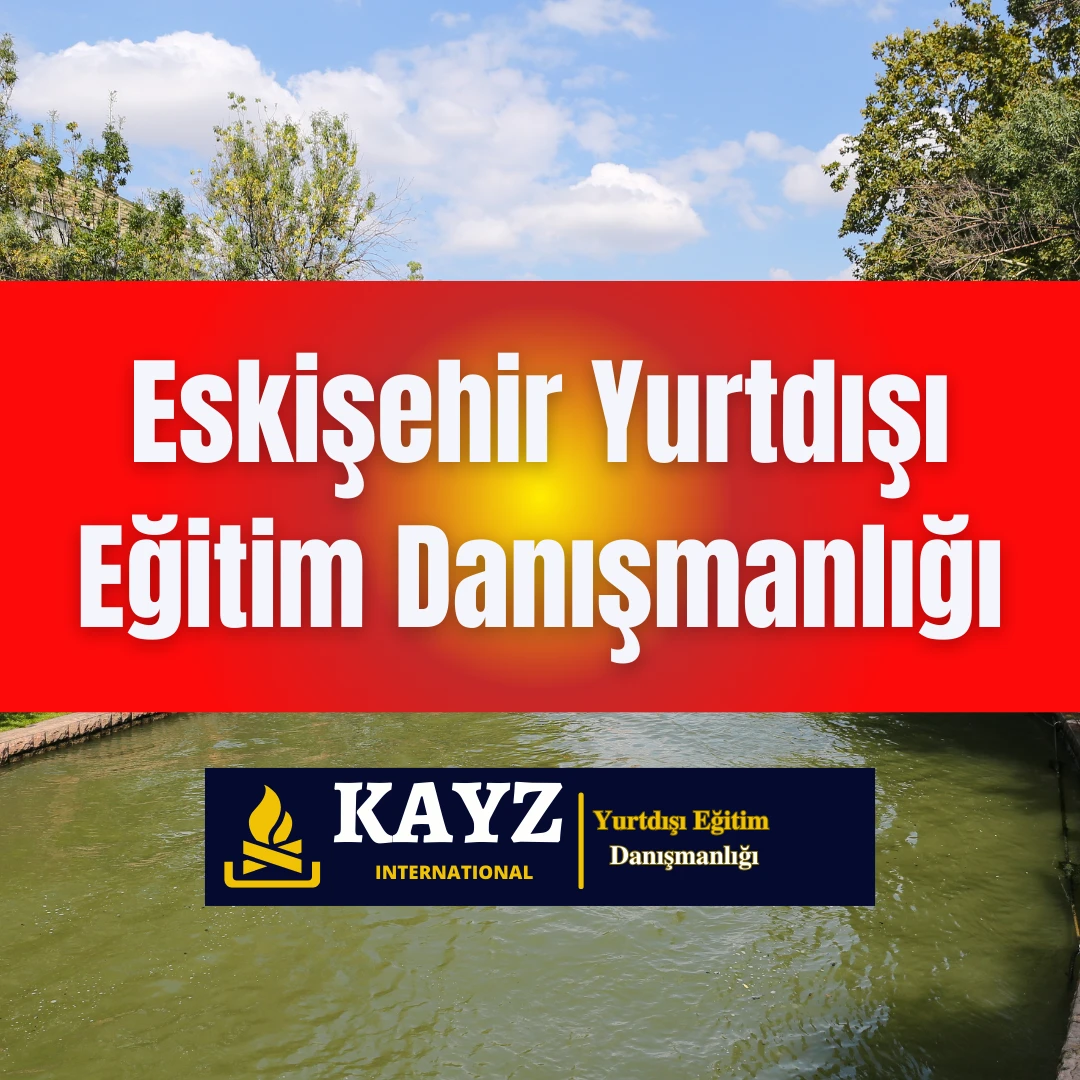 Eskişehir Yurtdışı Eğitim Danışmanlığı