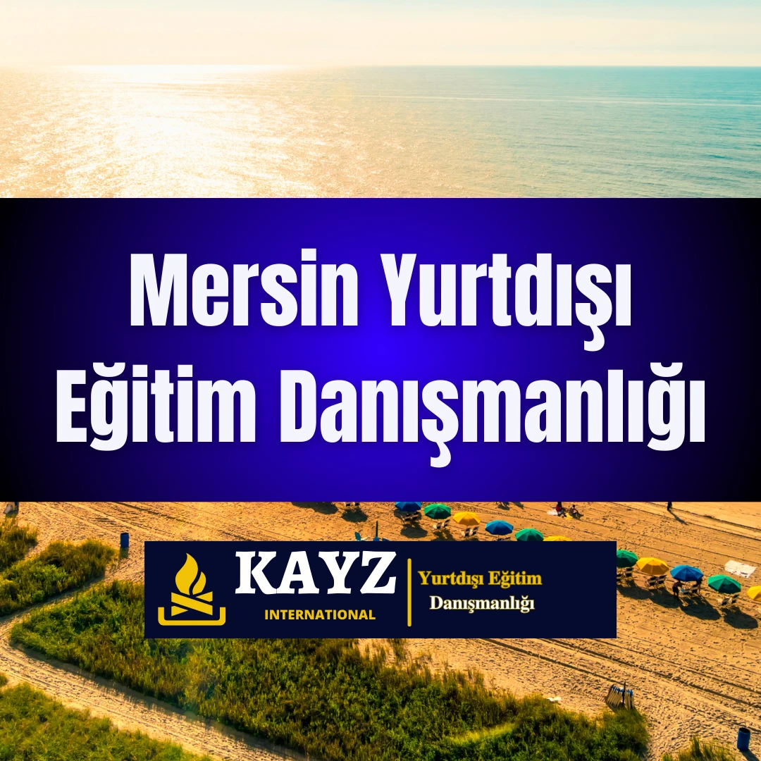 Mersin Yurtdışı Eğitim Danışmanlığı