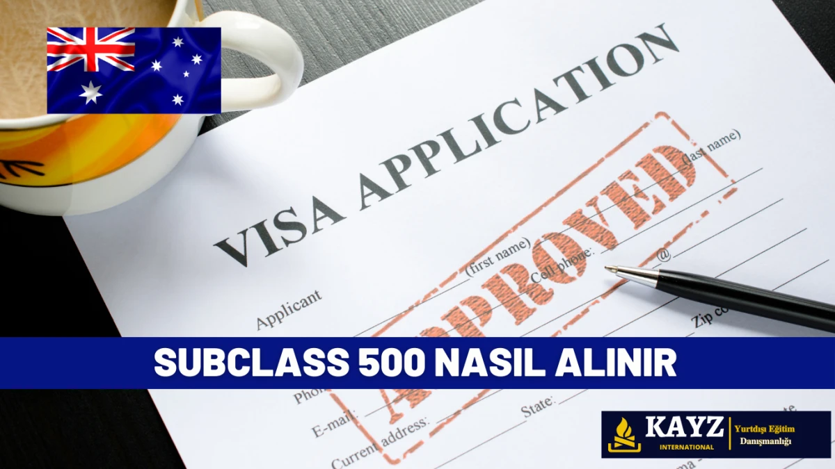 Subclass 500 öğrenci vizesi nasıl alınır? Avustralya eğitim vizesi başvuru süreci