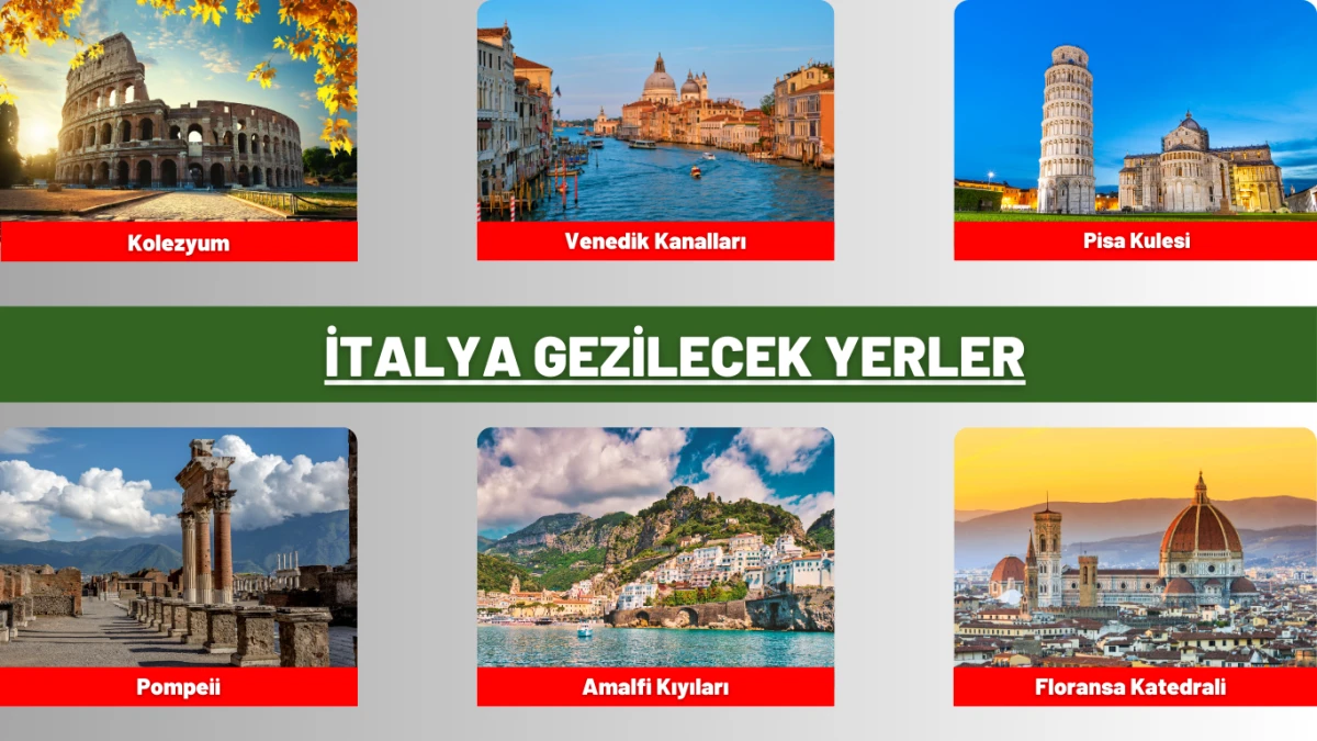 İtalya gezilecek yerler 2025 – Roma, Venedik, Floransa ve Amalfi Kıyıları ile en çok ziyaret edilen turistik destinasyonlar.