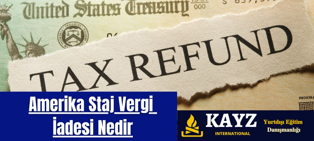 Amerika Staj Vergi İadesi Nedir