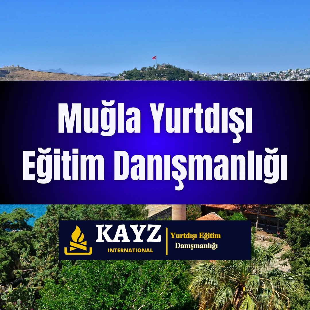 Muğla Yurtdışı Eğitim Danışmanlığı