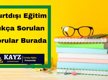 Yurtdışı Eğitim Sıkça Sorulan Sorular