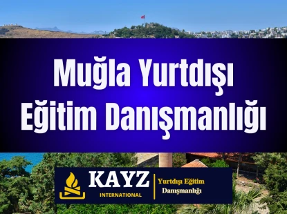 Muğla Yurtdışı Eğitim Danışmanlığı