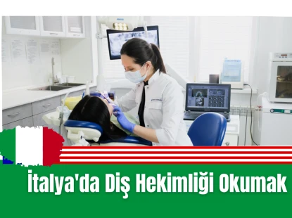 İtalya'da Diş Hekimliği Okumak