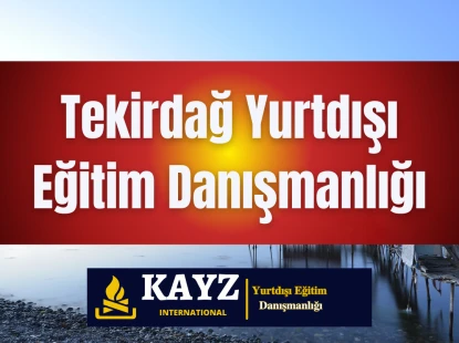 Tekirdağ Yurtdışı Eğitim Danışmanlığı