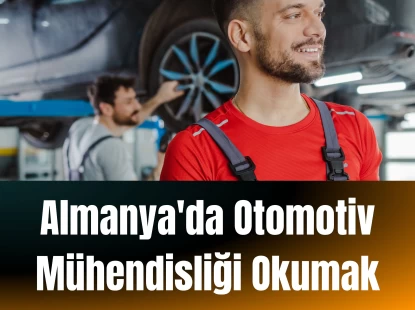 Almanya'da Otomotiv Mühendisliği Okumak