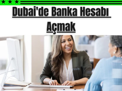 Dubai'de Banka Hesabı Açmak
