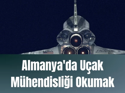Almanya'da Uçak Mühendisliği Okumak
