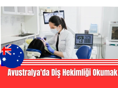 Avustralya'da Diş Hekimliği Okumak