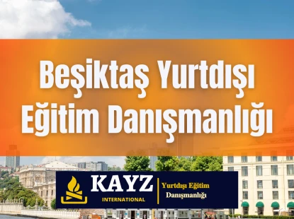 Beşiktaş Yurtdışı Eğitim Danışmanlığı