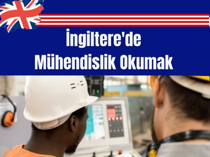 İngiltere'de Mühendislik Okumak