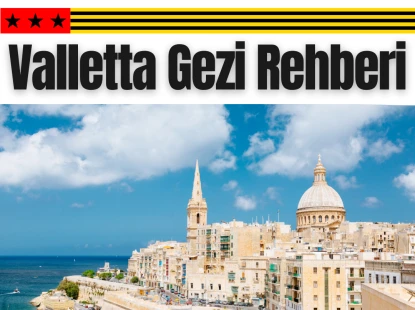 Valletta Gezi Rehberi