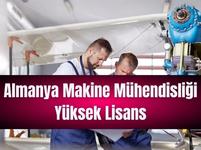 Almanya Makine Mühendisliği Yüksek Lisans