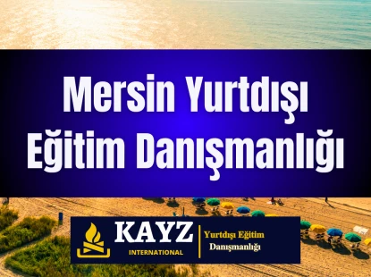 Mersin Yurtdışı Eğitim Danışmanlığı