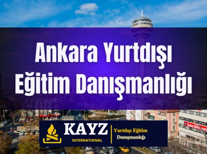 Ankara Yurtdışı Eğitim Danışmanlığı