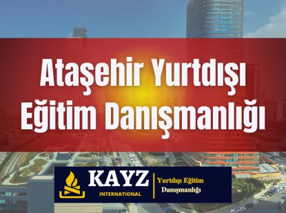 Ataşehir Yurtdışı Eğitim Danışmanlığı