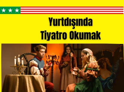 Yurtdışında Tiyatro Okumak