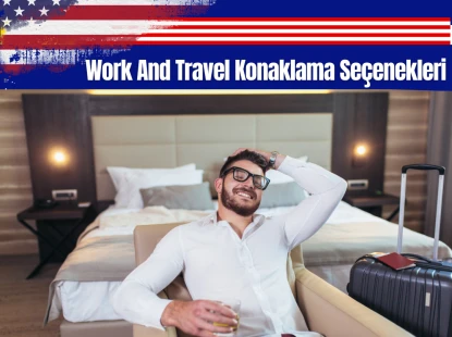 Work and Travel Konaklama Seçenekleri