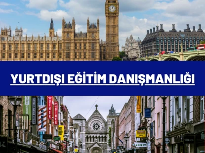Yurtdışı Eğitim Danışmanlığı