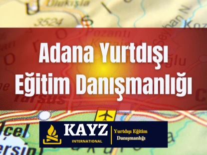 Adana Yurtdışı Eğitim Danışmanlık
