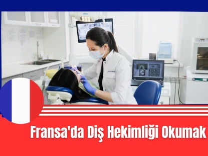 Fransa'da Diş Hekimliği Okumak