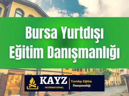 Bursa Yurtdışı Eğitim Danışmanlığı