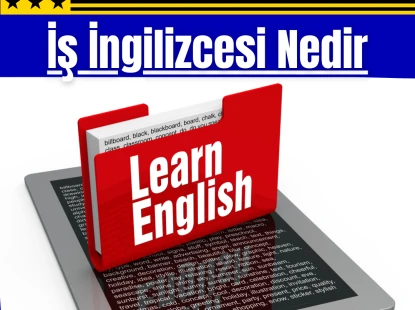 İş İngilizcesi Nedir