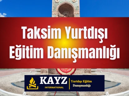 Taksim Yurtdışı Eğitim Danışmanlığı