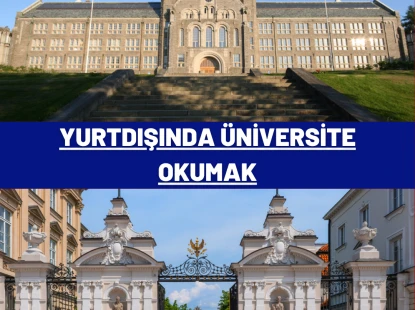 Yurtdışında Üniversite Okumak